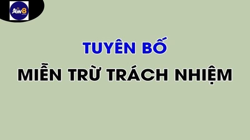 Miễn Trừ Trách Nhiệm AW8 - Điều Kiện Và Điều Khoản Áp Dụng 4 Tầm quan trọng